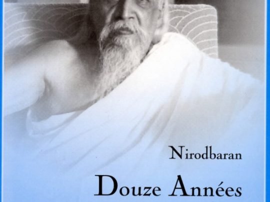 Douze année avec Sri Aurobindo – Nirodbaran