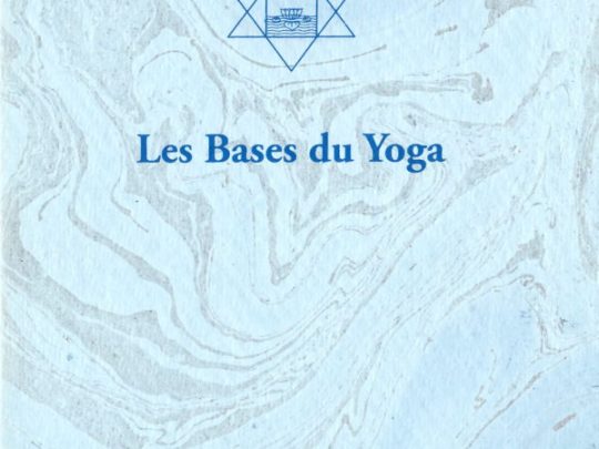Les Bases du yoga - Sri Aurobindo
