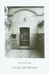 Jours de prison – Sri Aurobindo