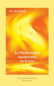 La manifestation supramentale sur la Terre – Sri Aurobindo