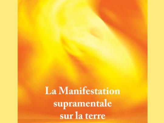 La manifestation supramentale sur la Terre – Sri Aurobindo