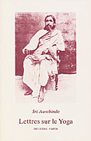 Lettres sur le Yoga (Deuxième partie) - Sri Aurobindo
