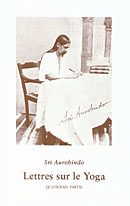 Lettres sur le Yoga (Quatrième partie) - Sri Aurobindo