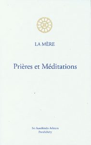 Prières et méditations – La Mère