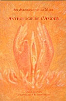 Anthologie de l'amour - extrait des oeuvres de Sri Aurobindo et de la Mère