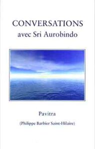 Conversation avec Sri Aurobindo - Pavitra
