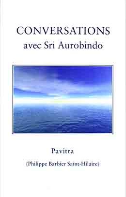 Conversation avec Sri Aurobindo - Pavitra