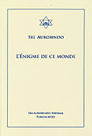 L'énigme de ce monde - Sri Aurobindo