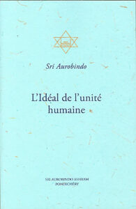 L'idéal de l'unité humaine - Sri Aurobindo