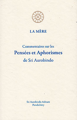 Pensées et aphorismes de Sri Aurobindo - La Mère