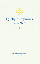 Quelques réponses de la Mère (volume 1 et 2) - La Mère Quelques réponses de la Mère (volume 1) - La Mère