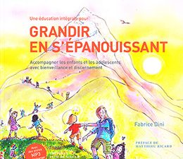 (Une éducation intégrale pour ) Grandir en s'épanouissant - Fabrice Dini